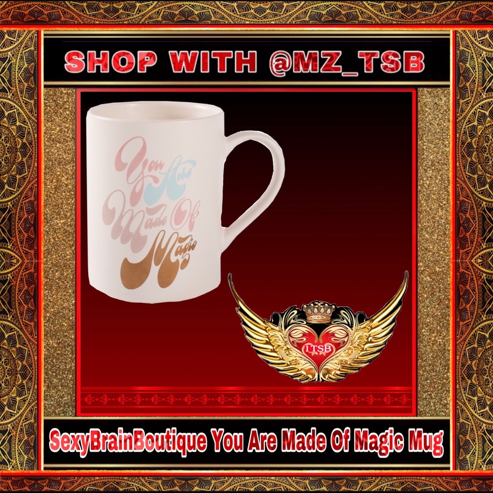 ⚜️⚜️⚜️ 🆕 SEXYBRAINBOUTIQUE YOU ARE MADE OF MAGIC MUG ⚜️⚜️⚜️ / NEW NEVER USED🆕🤩🛍